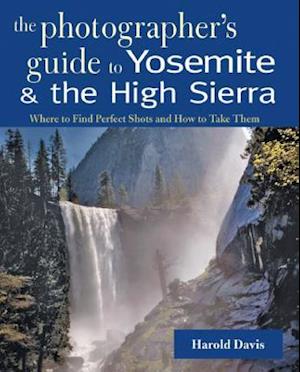 A Photographer's Guide to Yosemite & the High Sierra