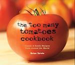 The Too Many Tomatoes Cookbook