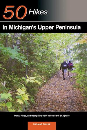 Explorer's Guide 50 Hikes in Michigan's Upper Peninsula