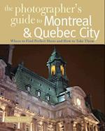The Photographer's Guide to Montreal & Quebec City