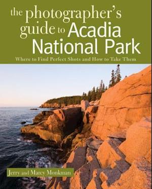 The Photographer's Guide to Acadia National Park