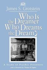 Who Is the Dreamer, Who Dreams the Dream?