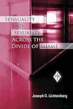 Sensuality and Sexuality Across the Divide of Shame