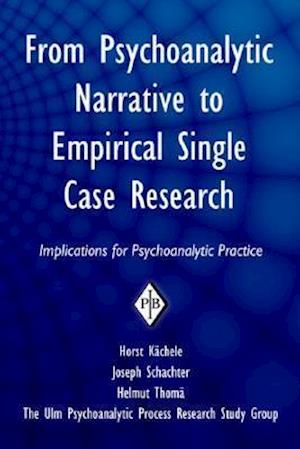From Psychoanalytic Narrative to Empirical Single Case Research