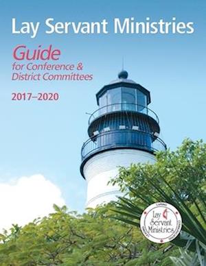 Lay Servant Ministries Guide for Conference & District Committees