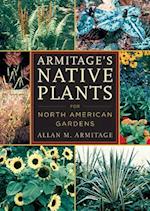 Armitage's Native Plants for North American Gardens