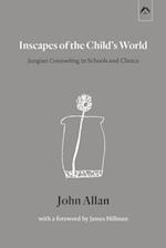 Inscapes of the Child's World: Jungian Counseling in Schools and Clinics 