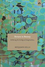 Return to Beauty: Restoring the Ecology of Imagination 