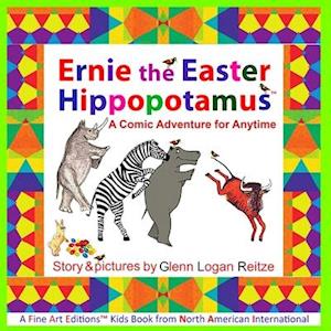 Ernie the Easter Hippopotamus: A Comic Adventure for Anytime