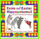 Ernie the Easter Hippopotamus: A Comic Adventure for Anytime 