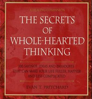 Secrets of Whole-Hearted Thinking