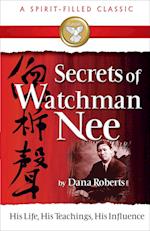 Secrets of Watchman Nee (a Spirit-Filled Classic)
