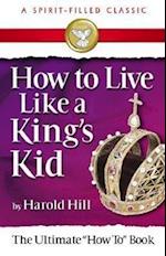 How to Live Like a Kings Kid