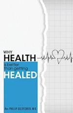 Why Health Is Better Than Getting Healed
