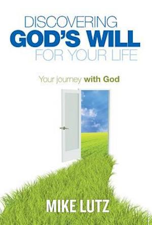 Discovering God's Will for Your Life