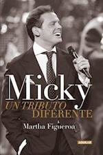 Micky. Un Tributo Diferente / Micky. a Different Tribute