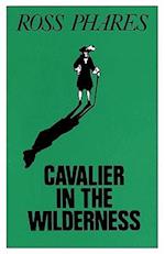 Cavalier in the Wilderness: The Story of the Explorer and Trader Louis Juchereau de St. Denis 