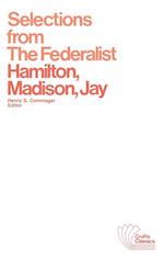 Selections from The Federalist – A Commentary The Constitution of The United States