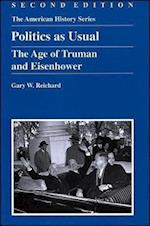 Politics as Usual – The Age of Truman and Eisenhower 2e
