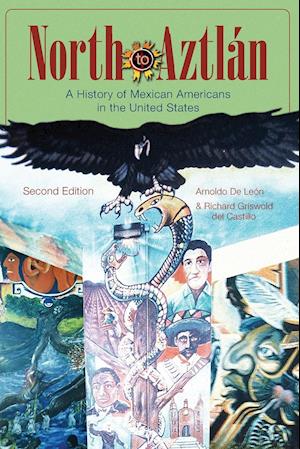 North to Aztlan – A History of Mexican Americans in the United States 2e