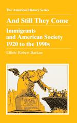 And Still They Come – Immigrants and American Society 1920 to the 1990s