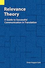 Relevance Theory: A Guide to Successful Communication in Translation 