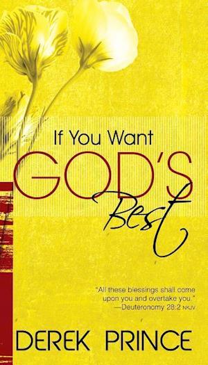 IF YOU WANT GODS BEST