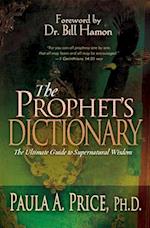 Prophet's Dictionary: The Ultimate Guide to Supernatural Wisdom (Revised) 