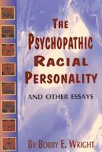 Psychopathic Racial Personality and Other Essays