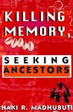 Killing Memory, Seeking Ancestors