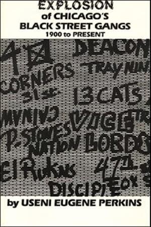 Explosion of Chicago's Black Street Gangs-1900 to Present