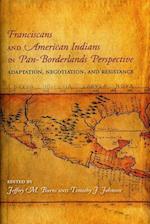 Franciscans and American Indians in Pan- Borderlands Perspective