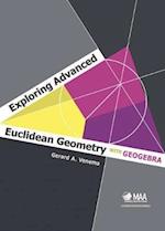 Exploring Advanced Euclidean Geometry with GeoGebra