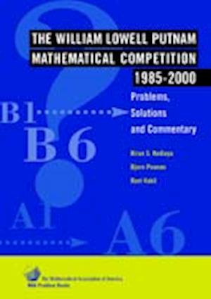 The William Lowell Putnam Mathematical Competition 1985 2000