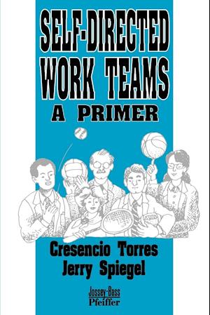 Self–Directed Work Teams – A Primer