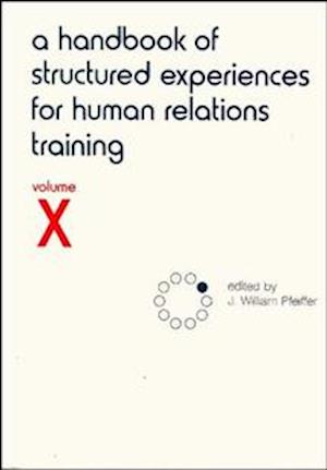 A Handbook of Structured Experiences for Human Relations Training, Volume 10