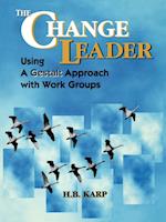 The Change Leader – Using A Gestalt Approach with Work Groups