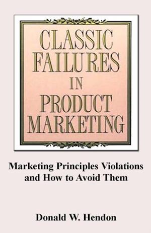 Classic Failures in Product Marketing