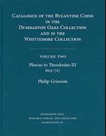 Catalogue of the Byzantine Coins in the Dumbarton Oaks Collection and in the Whittemore Collection, 2: Phocas to Theodosius III, 602–717