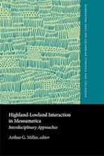 Highland–Lowland Interaction in Mesoamerica – Interdisciplinary Approaches