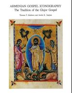Armenian Gospel Iconography – The Tradition of the Glajor Gospel