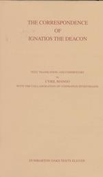 The Correspondence of Ignatios the Deacon Dumbarton Oaks Texts, V11 (Corpus Fontium Historae Byzantinae, 39)