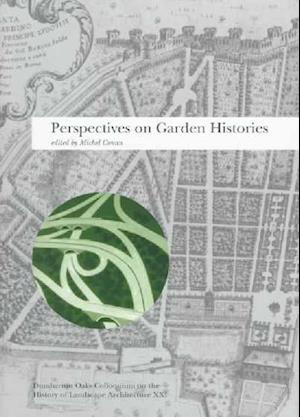 Perspectives on Garden Histories Landscape Architecture Colloquium V21