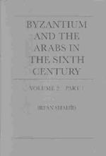Byzantium and the Arabs in the Sixth Century V 2 Pt1