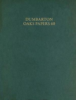 Dumbarton Oaks Papers, 60
