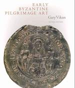 Early Byzantine Pilgrimage Art – Revised Edition