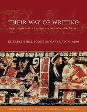 Their Way of Writing – Scripts, Signs, and Pictographies in Pre–Columbian America