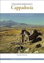 A Byzantine Settlement in Cappadocia – Revised Edition