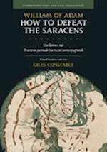 How to Defeat the Saracens – Guillelmus Ade, Tractatus Quomodo Sarraceni Sunt Expugnandi; Text and Translation with Notes
