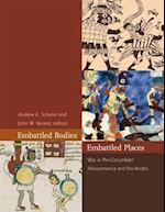 Embattled Bodies, Embattled Places – War in Pre–Columbian Mesoamerica and the Andes